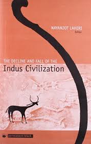 The Decline and Fall of the Indus Civilization