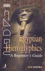 Egyptian Hieroglyphics: A Beginner's Guide