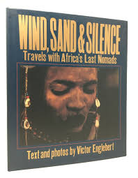 Wind, Sand & Silence: Travels with Africa's Last Nomads