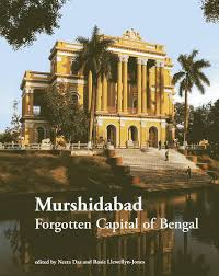 Murshidabad: Forgotten Capital of Bengal