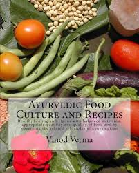 Eating Right the Natural Way: Ayurvedic Recipies for a Healthy Life