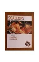 Scallops: Treasures from the Bottom of the Sea for Creative Cooking