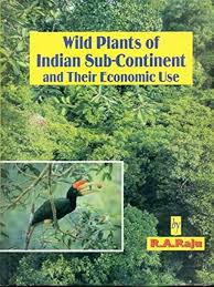 Wild Plants of Indian Sub-Continent and Their Economic Use