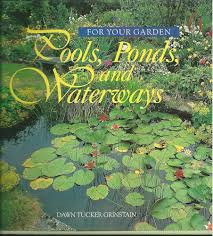 Pools, Ponds, and Waterways (For Your Garden)