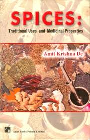 Spices : Traditional Uses & Medicinal Properties, Vol-1