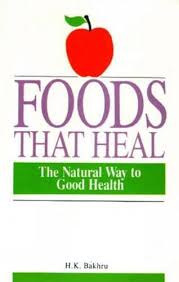 Foods That Heal: The Natural Way to Good Health
