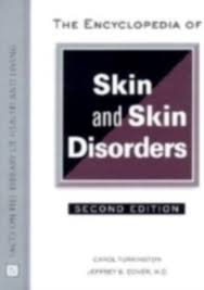 The Encyclopedia of Skin and Skin Disorders
