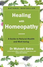Healing with Homeopathy: a guide to natural health and well-being