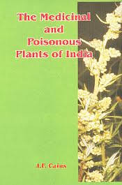 The Medicinal and Poisonous Plants of India
