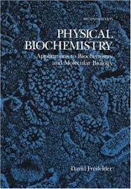 Physical Biochemistry: Applications to Biochemistry and Molecular Biology