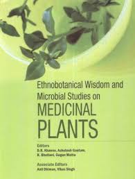 Ethnobotanical Wisdom and Microbial Studies on Medicinal Plants