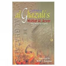 Al-Ghazali's Mishkat Al-Anwar (The Niche for Lights)
