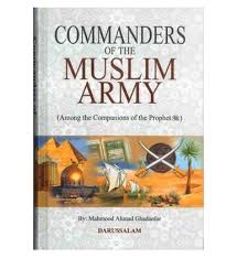 Commanders of the Muslim army (Among the Companions of Prophet S:)