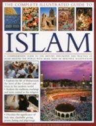 The Complete Illustrated Guide to Islam