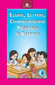 Essays, Letters, Comprehension, Passages & Reports: Book 4