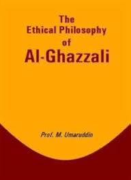 The Ethical Philosophy of Al-Ghazzali