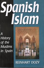 Spanish Islam: A History of the Muslims in Spain
