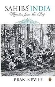Sahibs' India: Vignettes from the Raj