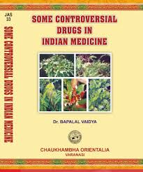 Some Controversial Drugs in Indian Medicine