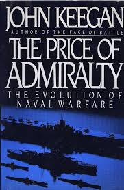 The Price of Admiralty: The Evolution of Naval Warfare