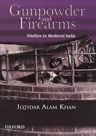 Gunpowder and Firearms: Warfare in Medieval India