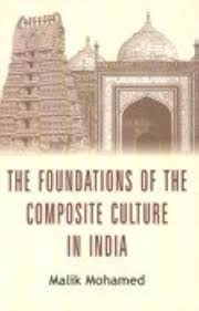 The Foundations of the Composite Culture in India