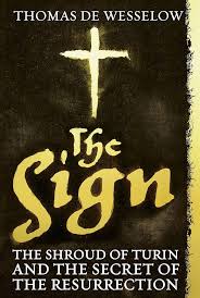 TheSign The Shroud of Turin and the Secret of the Resurrection by Wesselow, Thomas de ( Author ) ON Mar-29-2012, Paperback