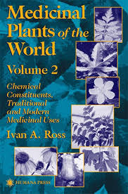 Medicinal Plants of the World: Chemical Constituents, Traditional and Modern Medicinal Uses (Volume 2)
