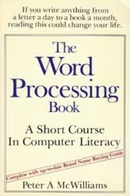 The Word Processing Book: A Short Course In Computer Literacy