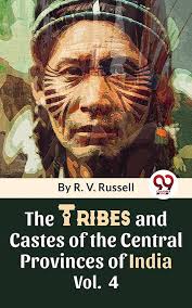 The Tribes and Castes of the Central Provinces of India, Volume-IV