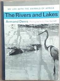 My Life with the Animals of Africa: The Rivers and Lakes