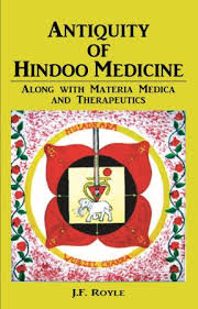 Antiquity of Hindoo Medicine: Along with Materia Medica and Therapeutics