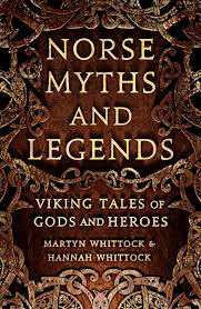 Norse Myths and Legends: Viking Tales of Gods and Heroes