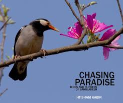 Chasing Paradise: Birds and Flowers of Bangladesh