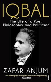 Iqbal: The Life of a Poet, Philosopher and Politician