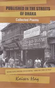 Published in the Streets of Dhaka: Collected Poems