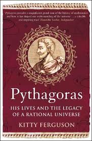 Pythagoras: His Lives and the Legacy of a Rational Universe
