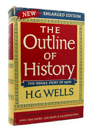 The Outline of History: The Whole Story of a Man