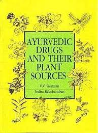 Ayurvedic Drugs and Their Plant Sources