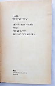 Three Short Novels: Asya, First Love, Spring Torrents