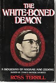 The White-Boned Demon: a Biography of Madame Mao Zedong
