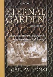 Eternal Garden: Mysticism, History, and Politics at a South Asian Sufi Center