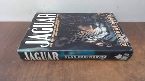 Jaguar: One Mans Struggle to Establish the Worlds First Jaguar Preserve