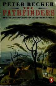The Pathfinders: The Saga of Exploration in Southern Africa