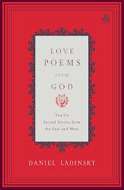Love Poems from God: Twelve Sacred Voices from the East and West