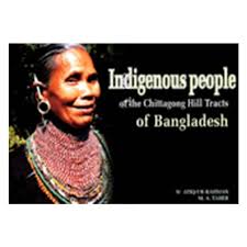 Indigenous people of the Chittagong Hill Tracts of Bangladesh