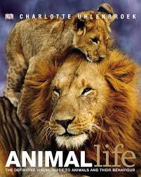 Animal Life: The Definitive Visual Guide to Animals and Their Behaviour