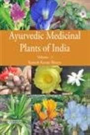 Ayurvedic Medicinal Plants of India, Volume - 1
