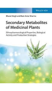 Secondary Metabolites of Medicinal Plants: Ethnopharmacological Properties, Biological Activity and Production Strategies, Volume- 4