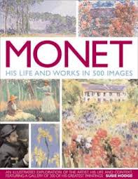 Monet: His Life and works in 500 Images